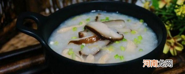 香菇粥的家常做法 鸡丝香菇粥的烹饪技巧分享