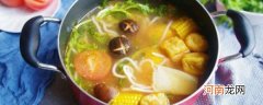 素火锅汤底怎么做好吃 四种美味素火锅汤底做法分享