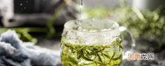 减肥绿茶有哪些品种名称 减肥绿茶品种有哪些